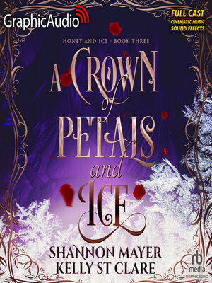 cover image of A Crown of Petals and Ice [Dramatized Adaptation]